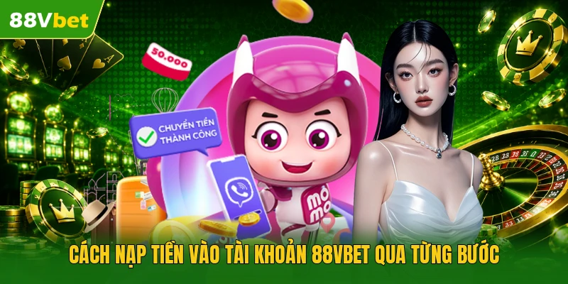 Nạp Tiền 88VBET | Lên Điểm Cực Nhanh 30 Giây Tặng 100% - winstar88.fit