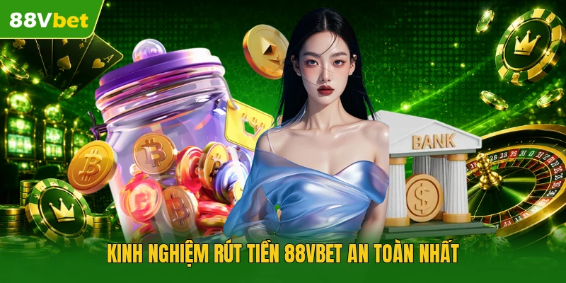 Rút Tiền 88vbet | Nhận Vốn Về Ví 100% Chỉ Sau 2 Phút - winstar88.fit